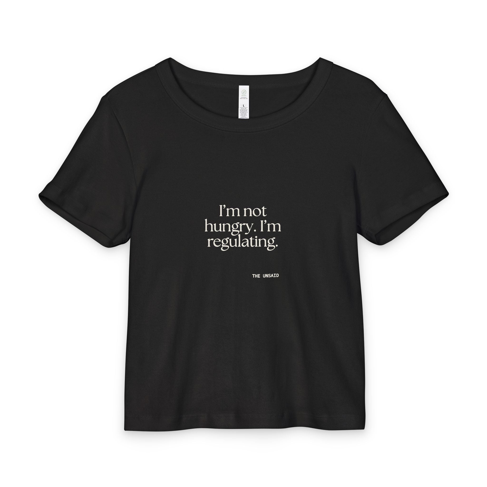 I’m not hungry. I’m regulating - Baby Tee - Dry Humor