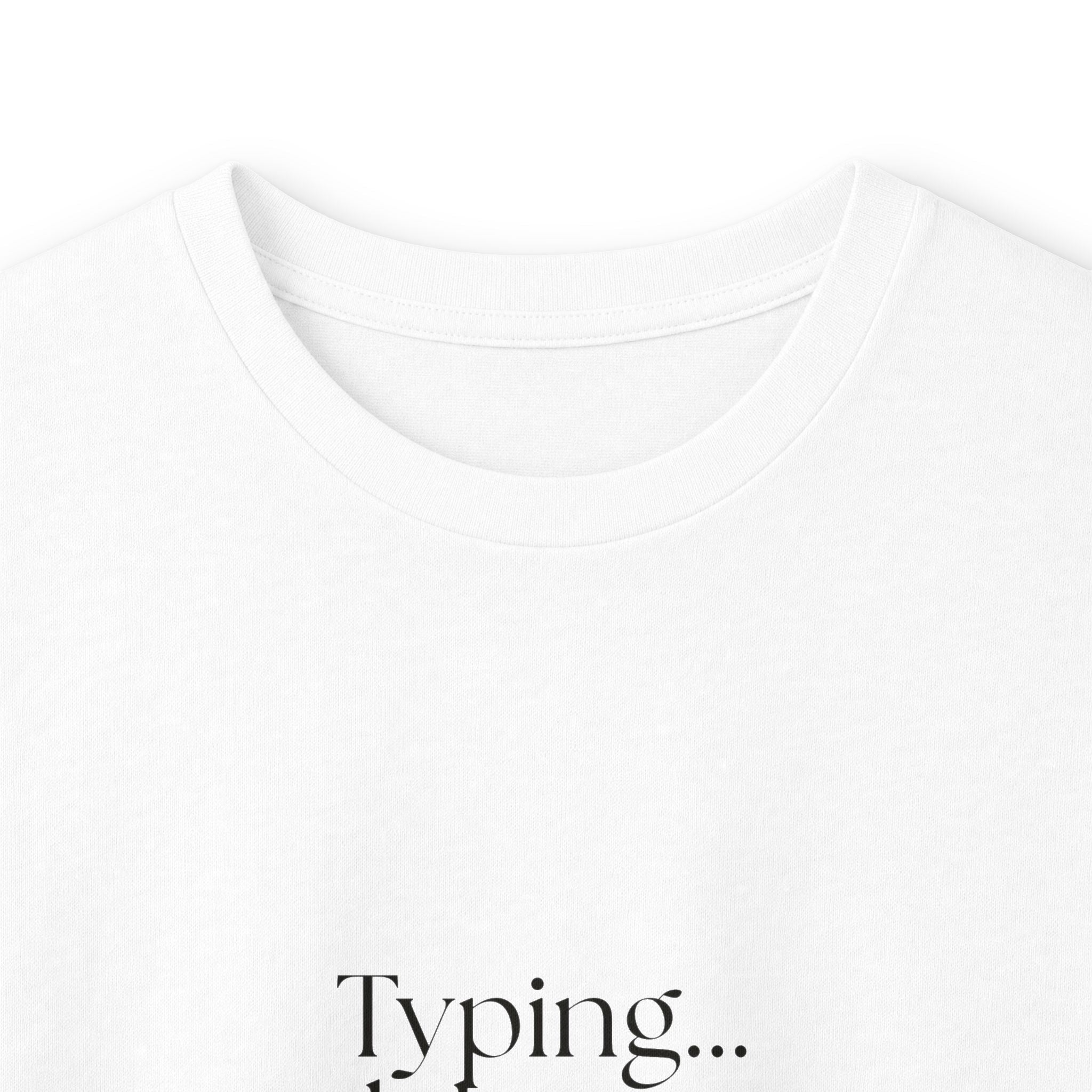 Typing… deleting, mostly - Long Sleeve Shirt - For Overthinkers