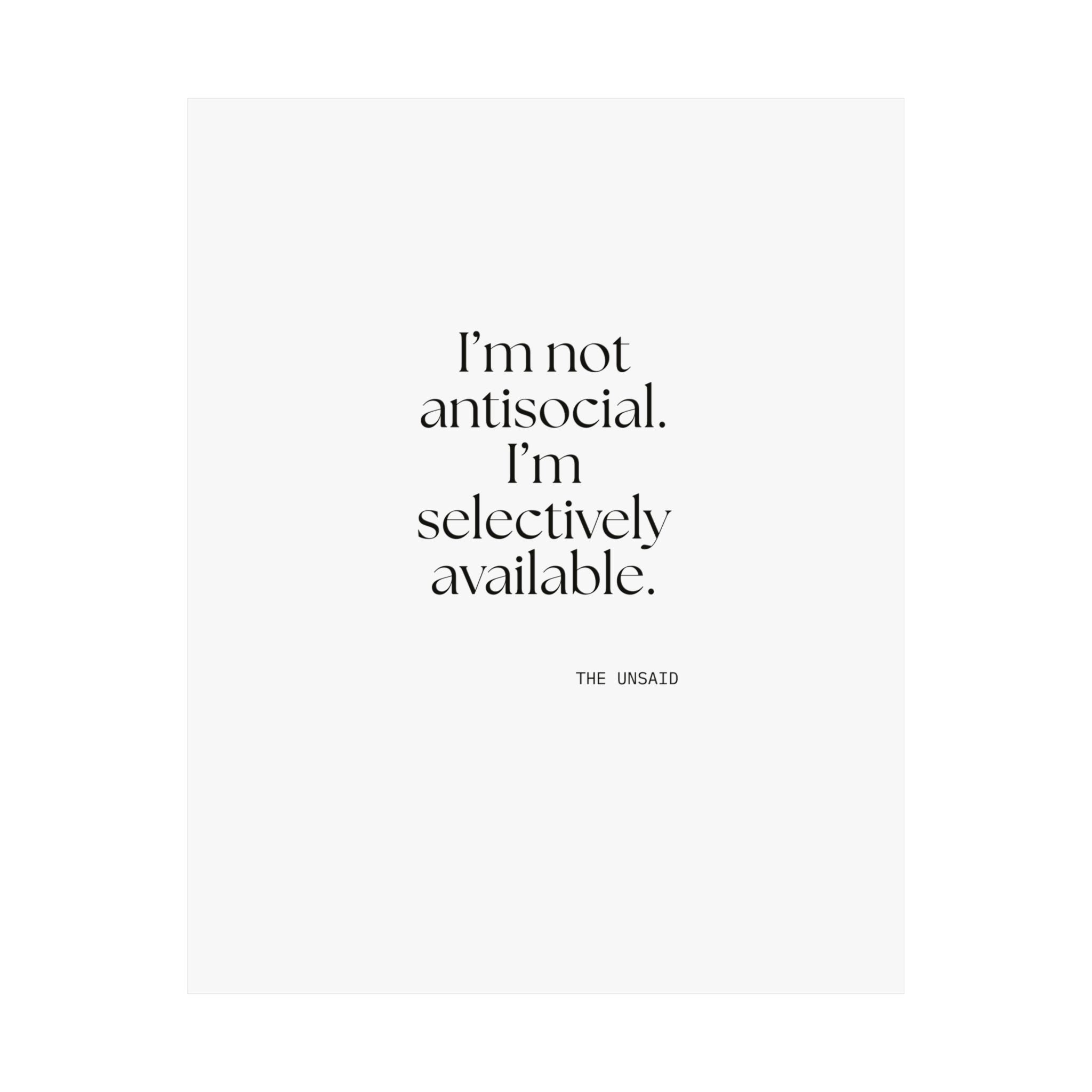 I’m not antisocial. I’m selectively available - Poster - For Introverts