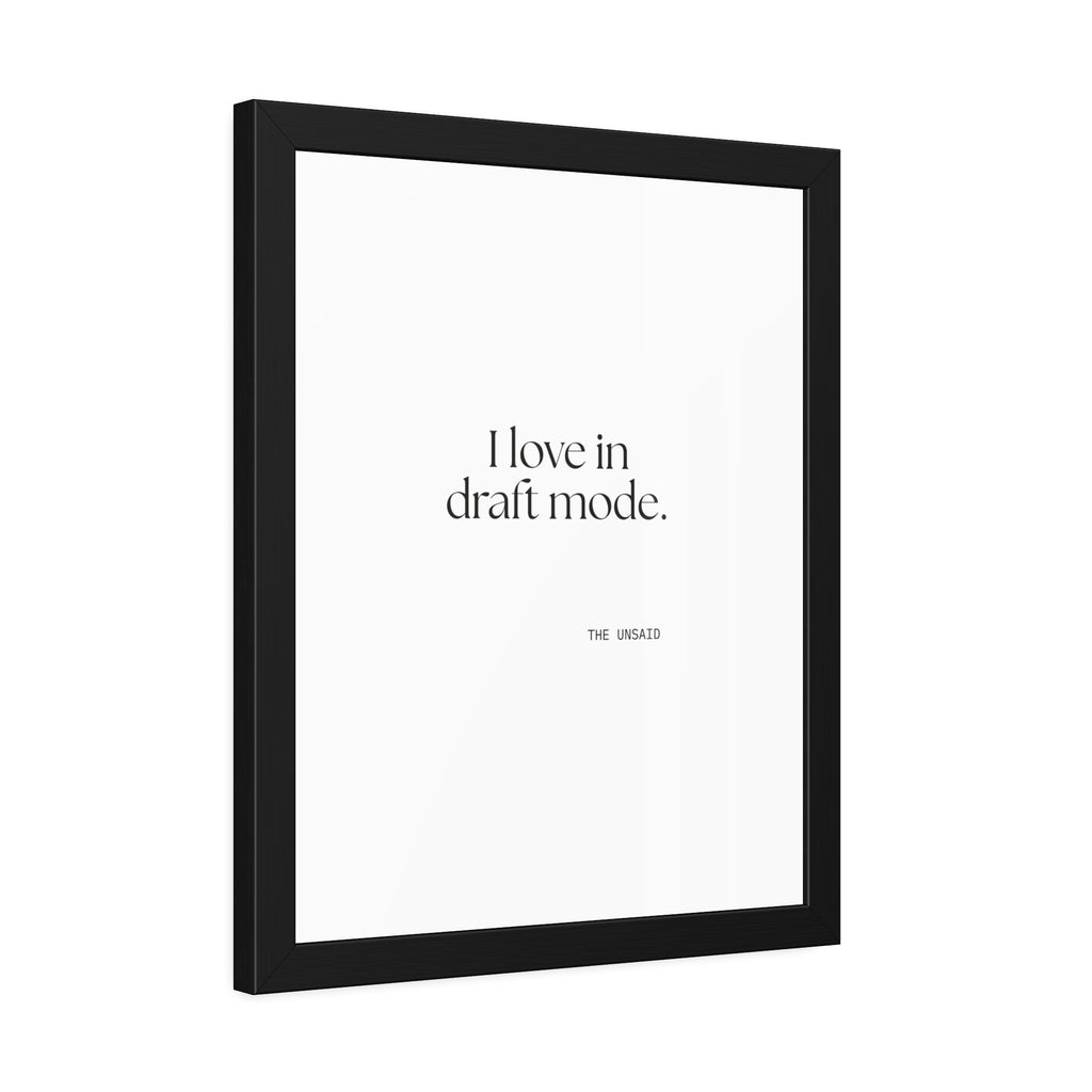 I love in draft mode - Framed Print - For Introverts
