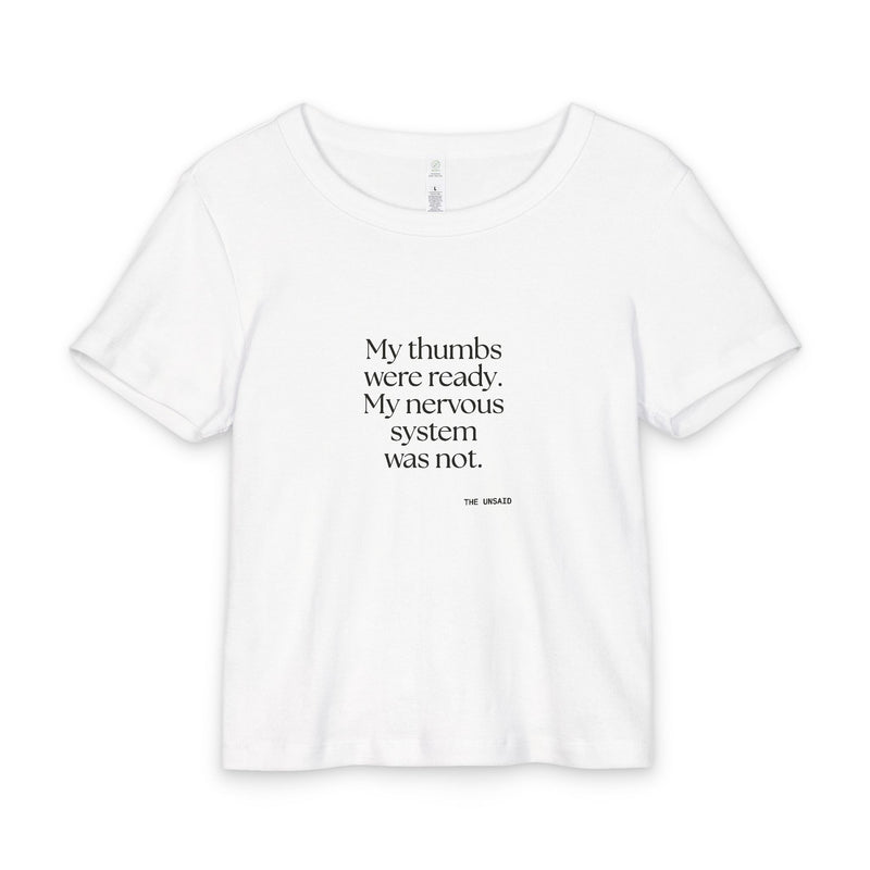 Baby Tee — My thumbs were ready. My nervous system was not.