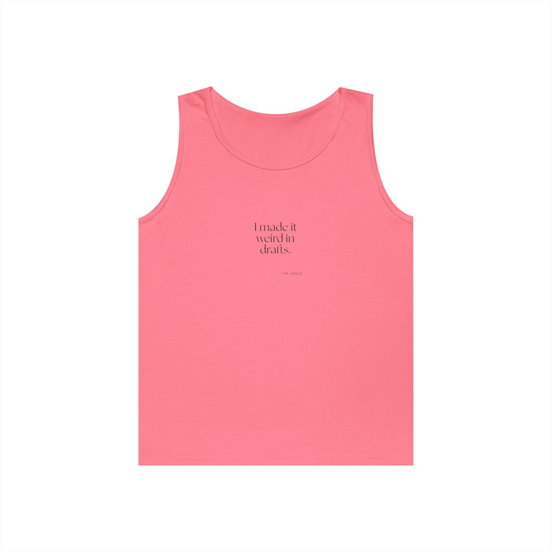 Tank Top — I made it weird in drafts.