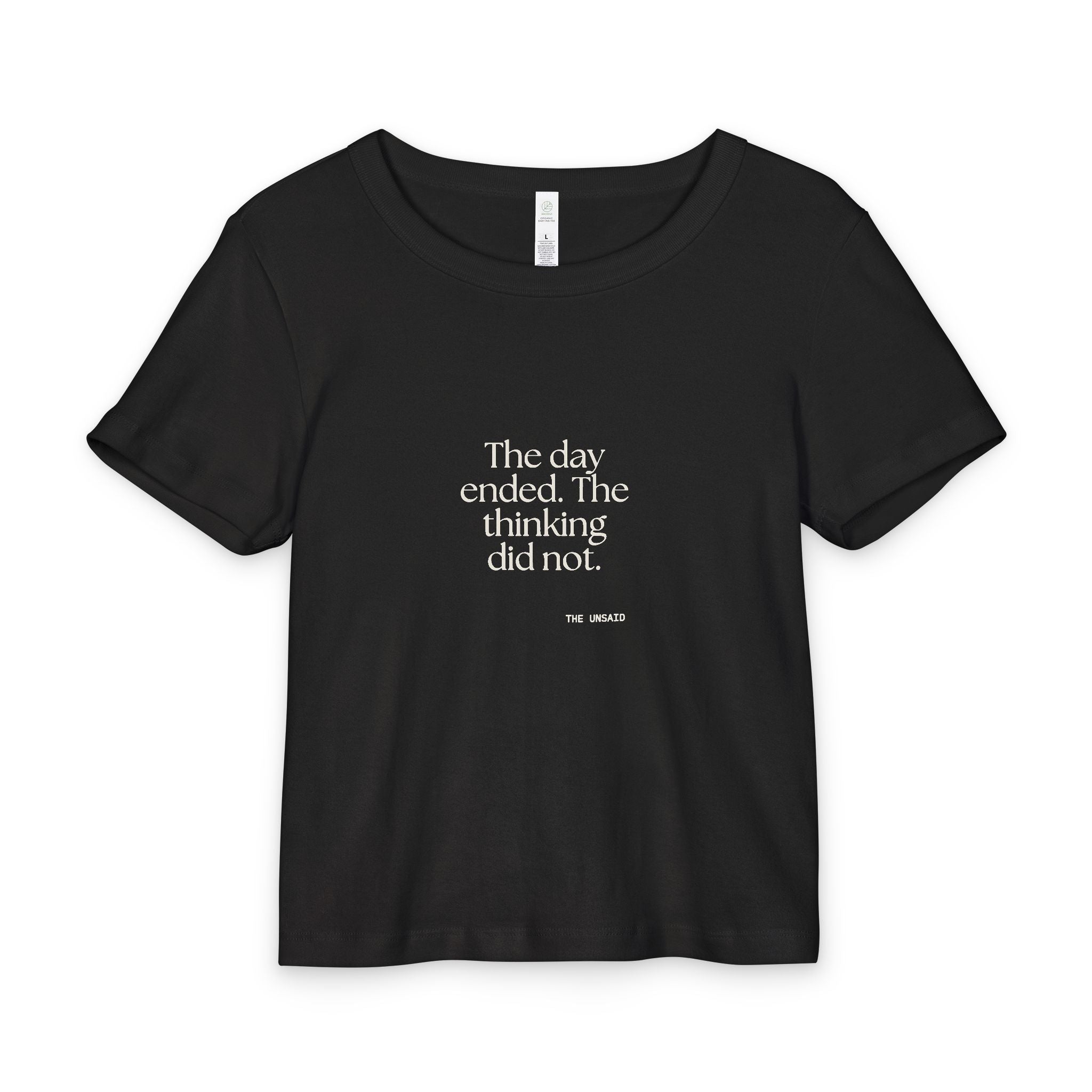 The day ended. The thinking did not - Baby Tee - For Overthinkers