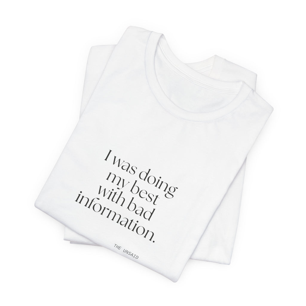 I was doing my best with bad information - Shirt - Dry Humor