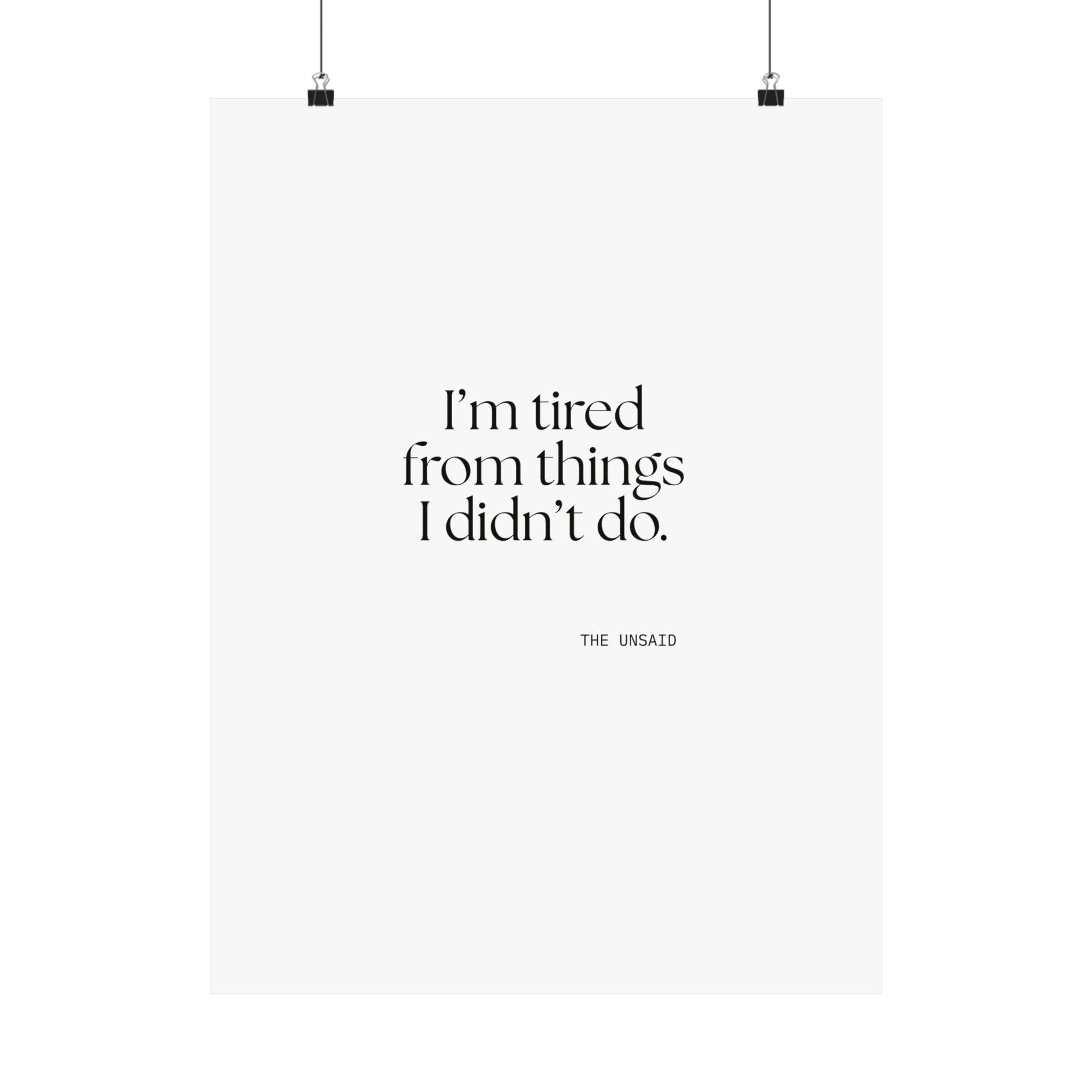 I’m tired from things I didn’t do - Poster - For Tired Days