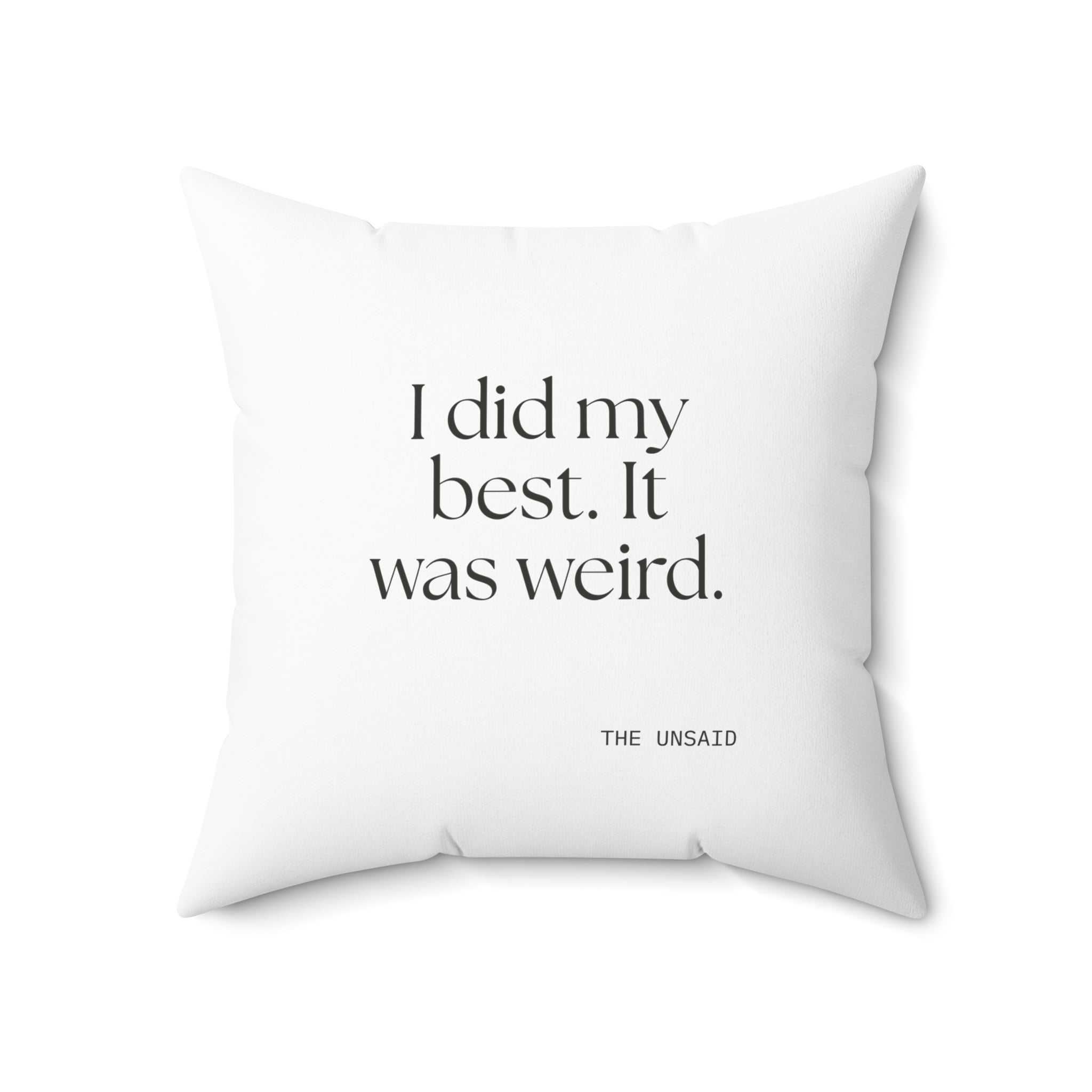 I did my best. It was weird - Throw Pillow - Dry Humor