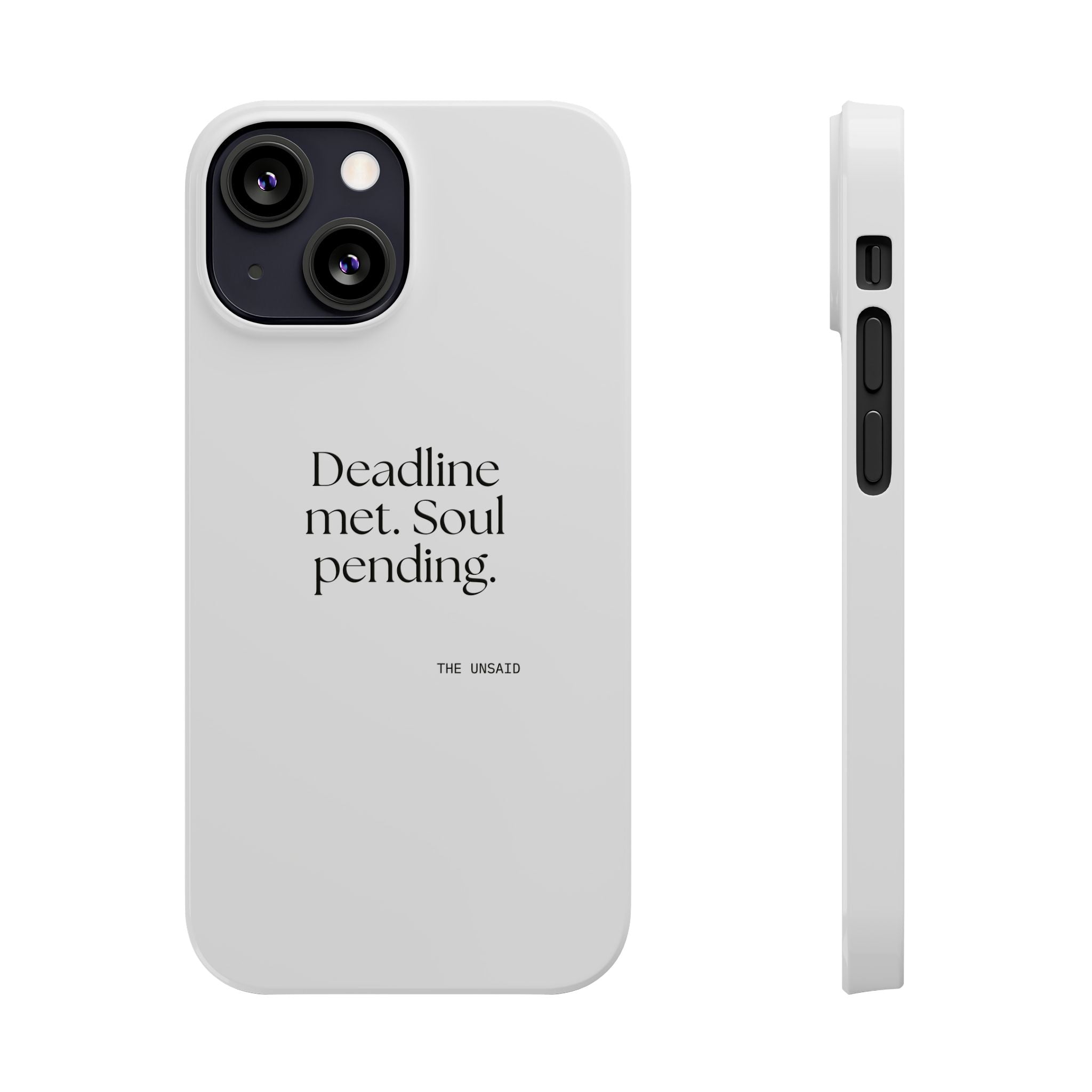 Deadline met. Soul pending - Phone Case - For Tired Days