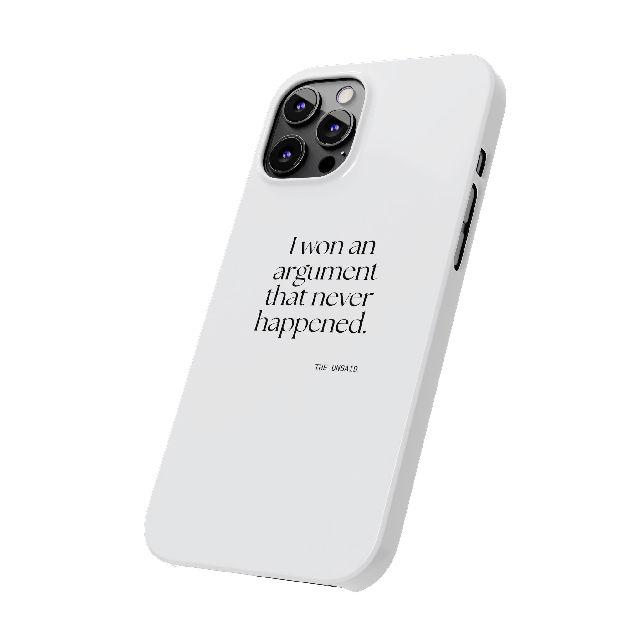 I won an argument that never happened - Phone Case - For Overthinkers