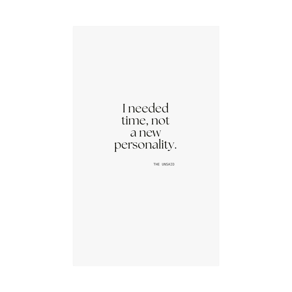 I needed time, not a new personality - Poster - Dry Humor