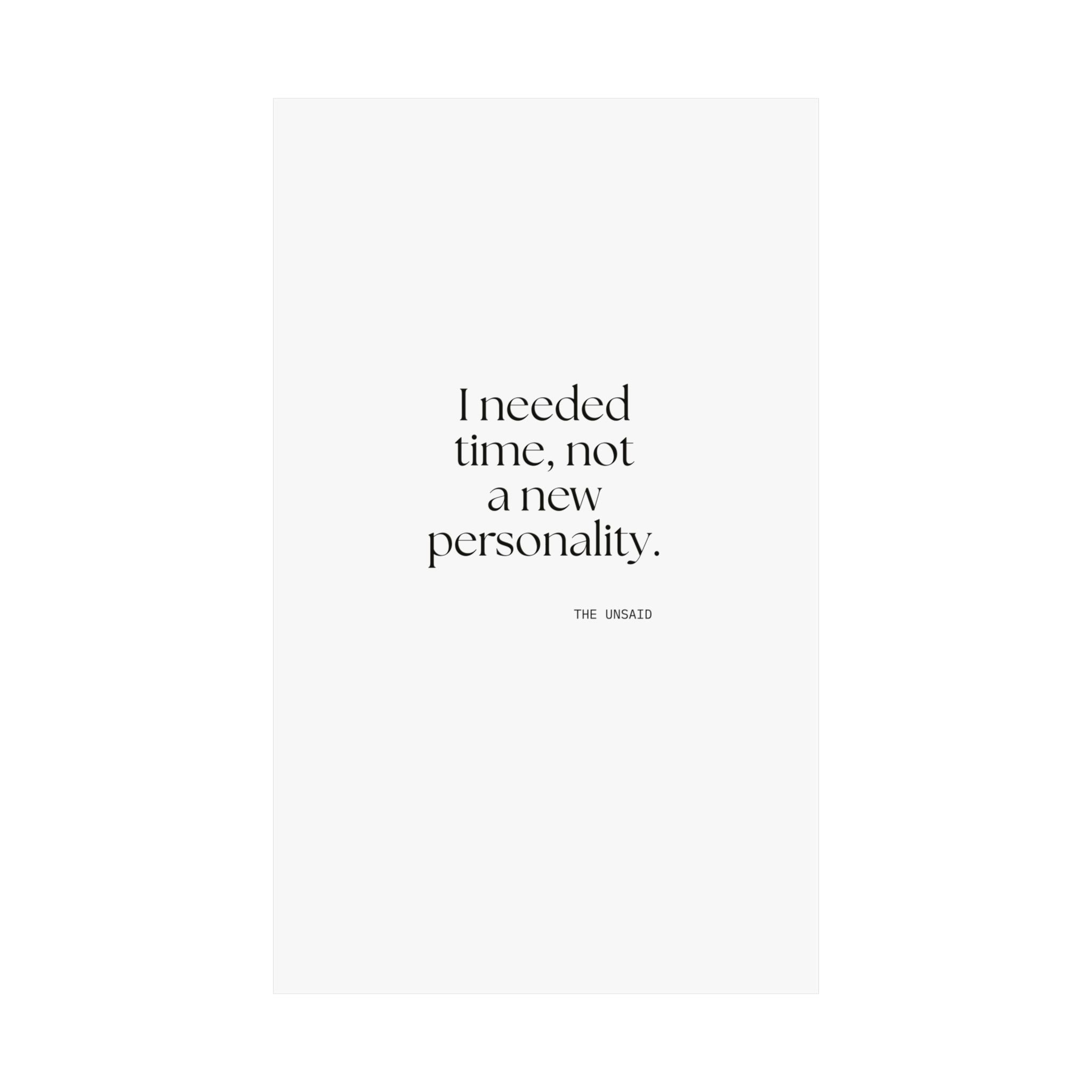 I needed time, not a new personality - Poster - Dry Humor