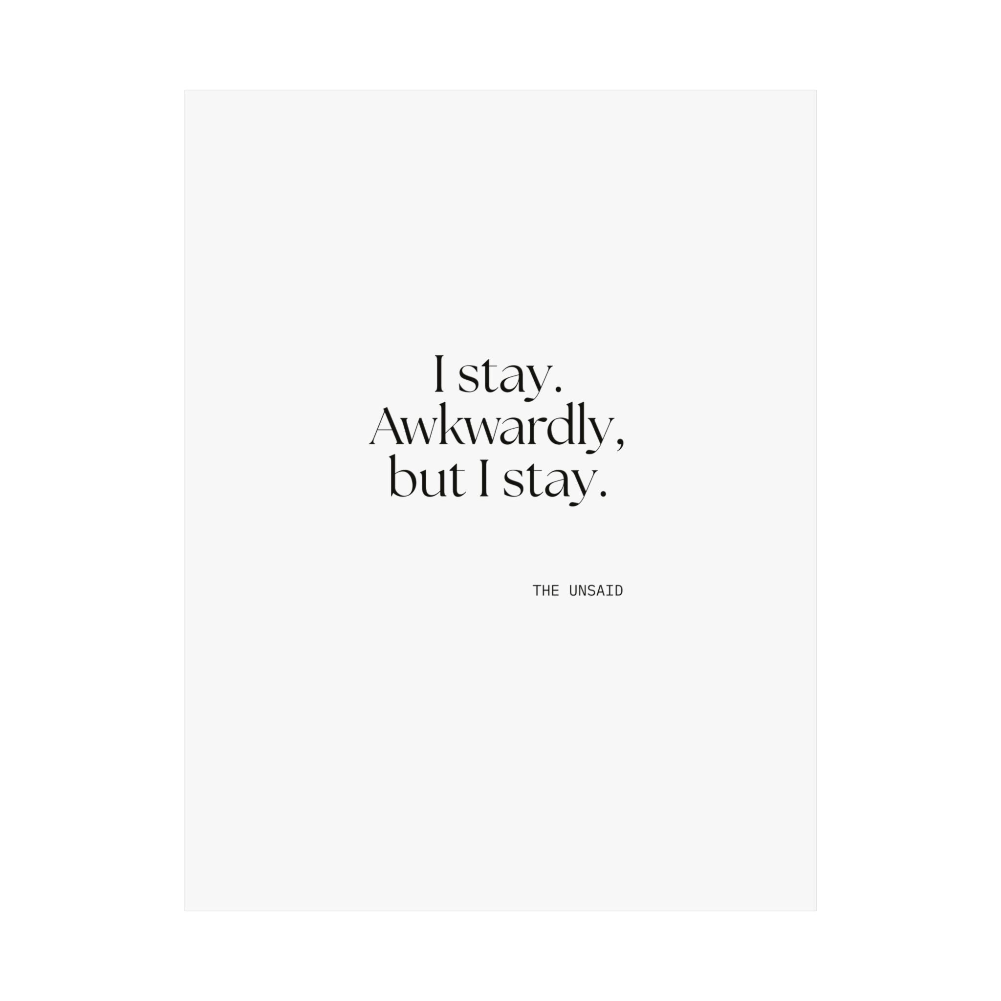 I stay. Awkwardly, but I stay - Poster - For Introverts