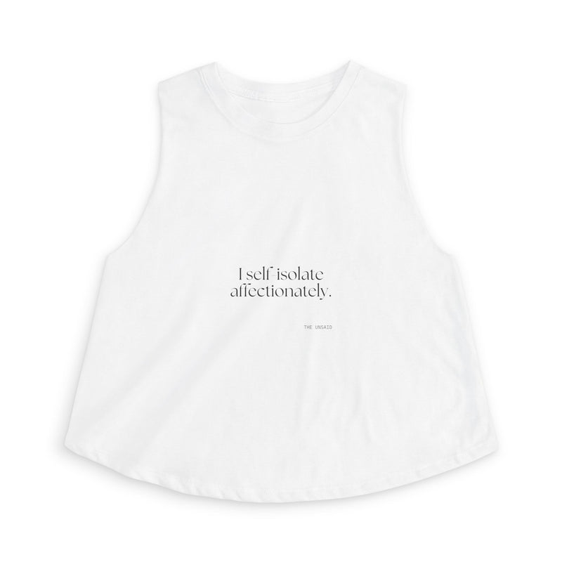 Crop Top — I self-isolate affectionately.