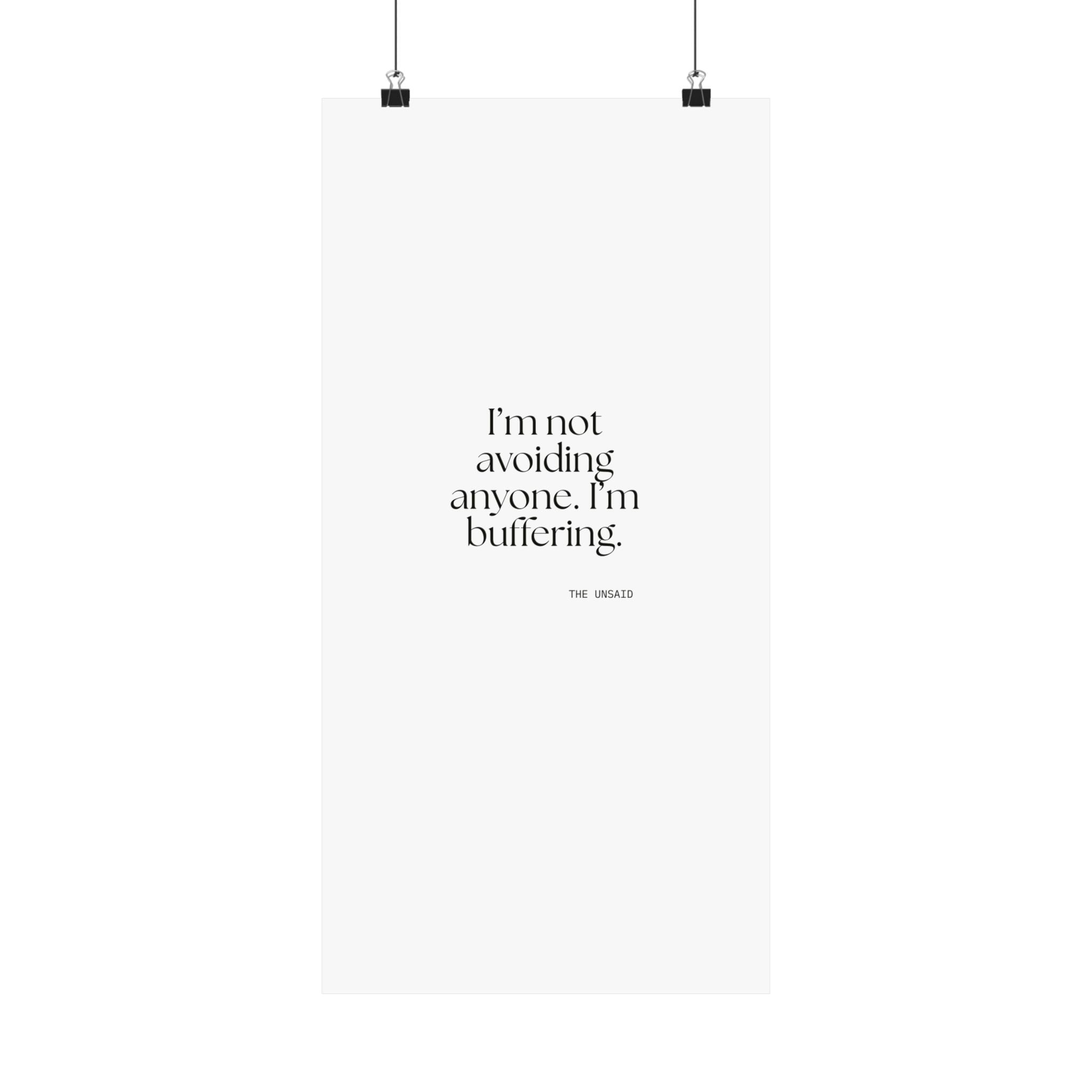 I’m not avoiding anyone. I’m buffering - Poster - For Quiet Minds