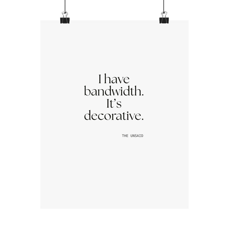 Poster — I have bandwidth. It’s decorative.