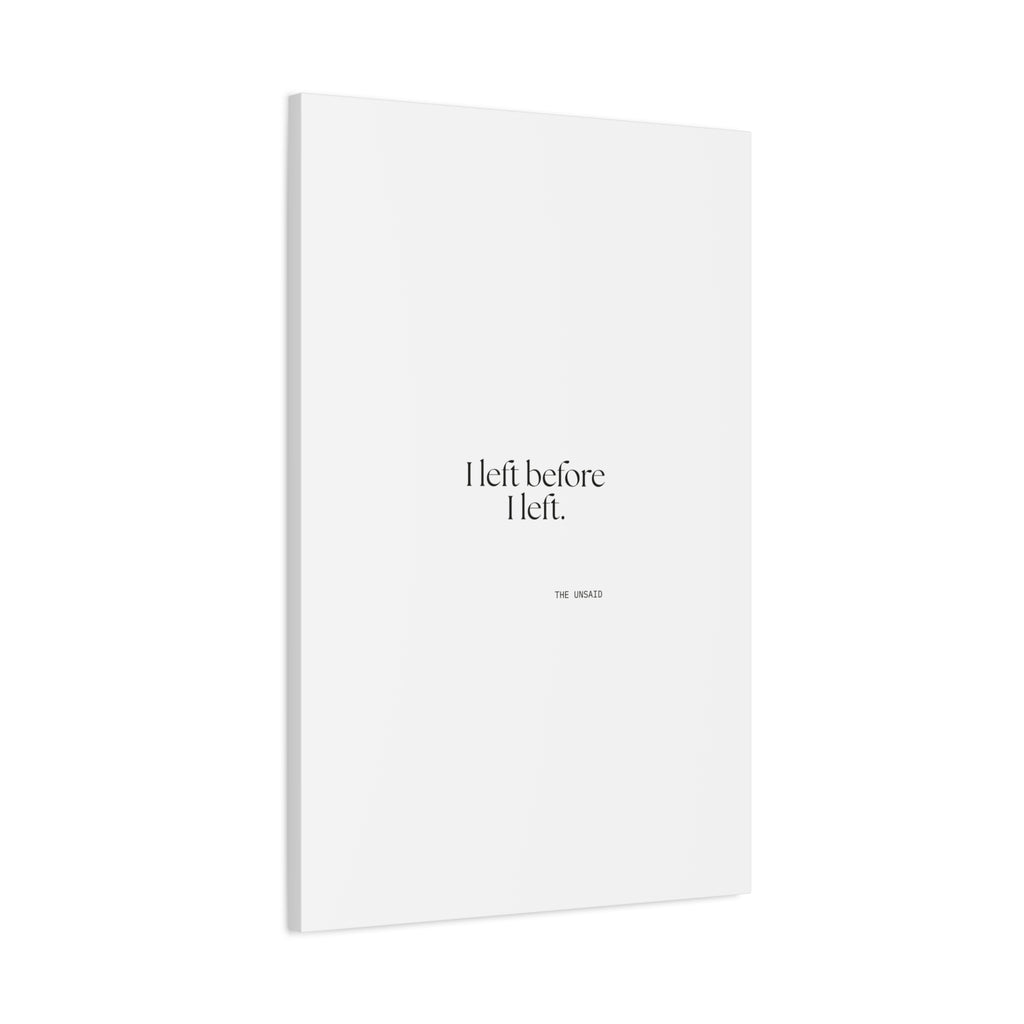 I left before I left - Canvas Print - For Introverts