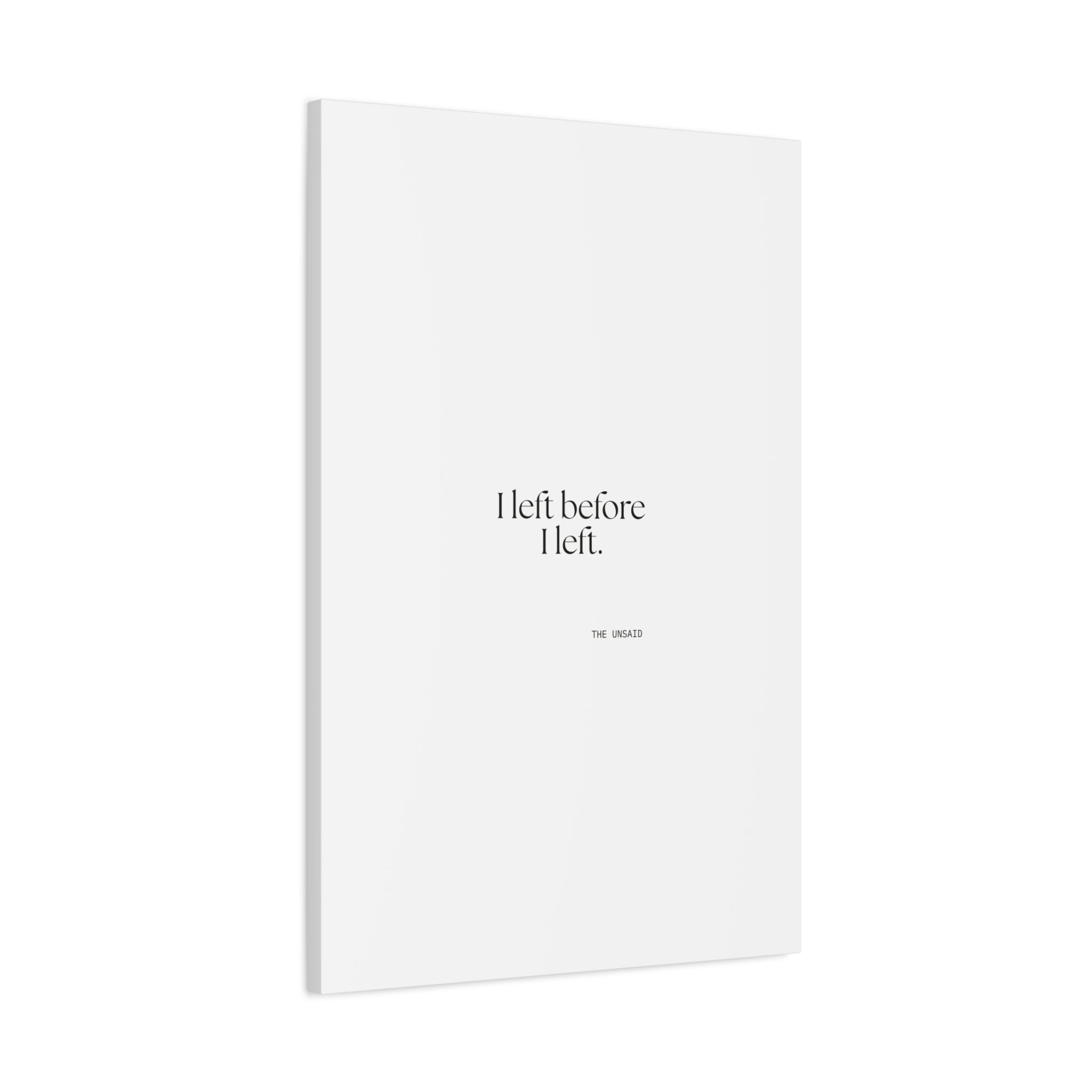 I left before I left - Canvas Print - For Introverts