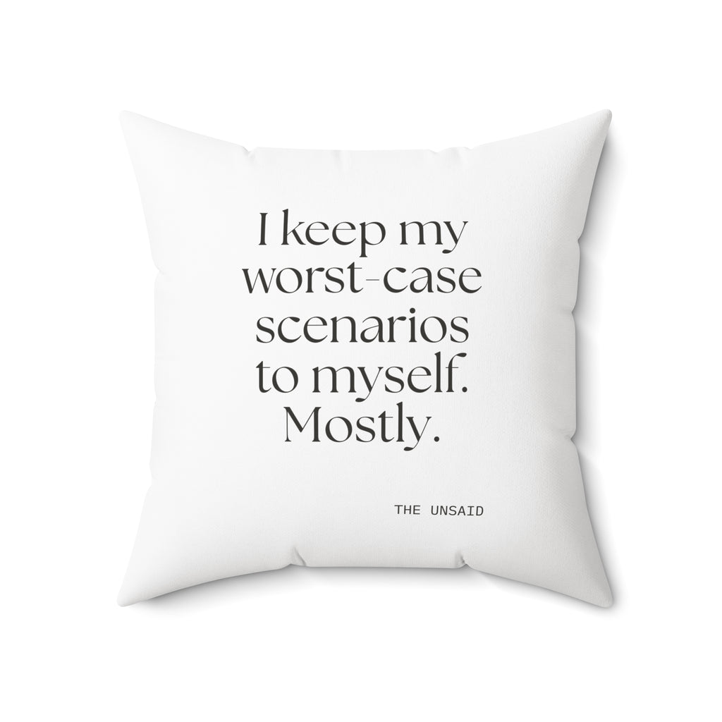 I keep my worst-case scenarios to myself. Mostly - Throw Pillow - For Introverts