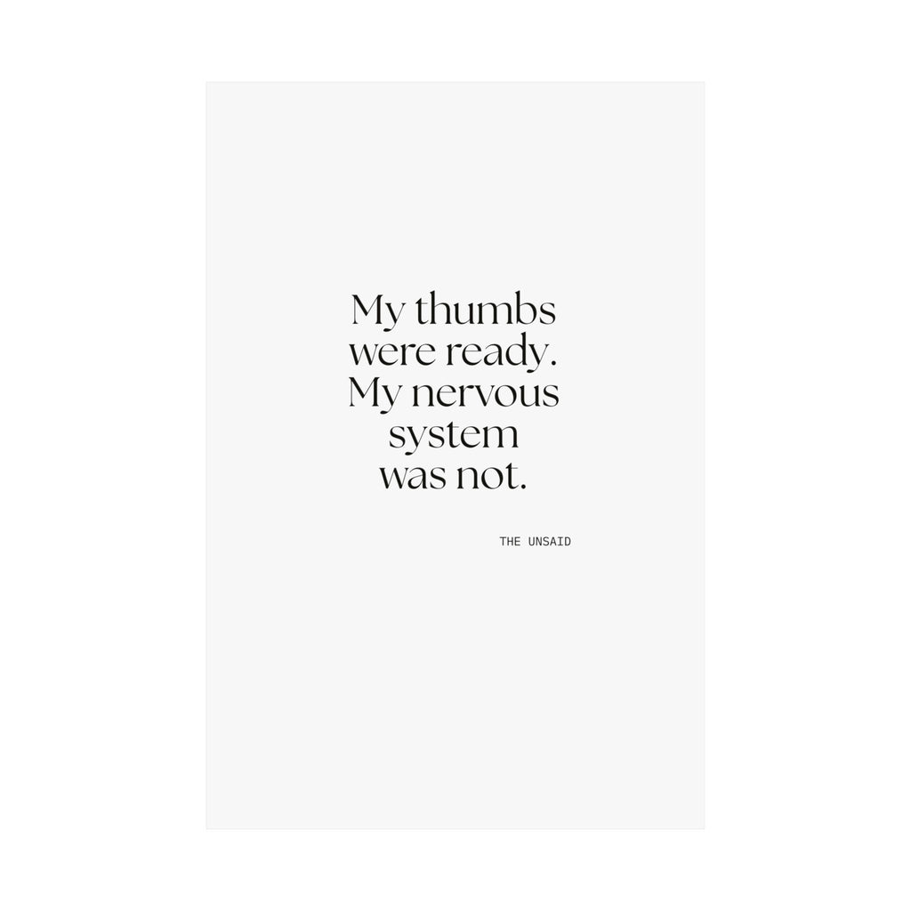 My thumbs were ready. My nervous system was not - Poster - For Overthinkers