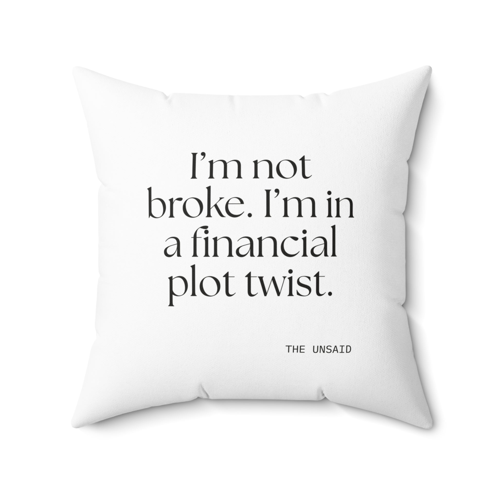 I’m not broke. I’m in a financial plot twist - Throw Pillow - Dry Humor
