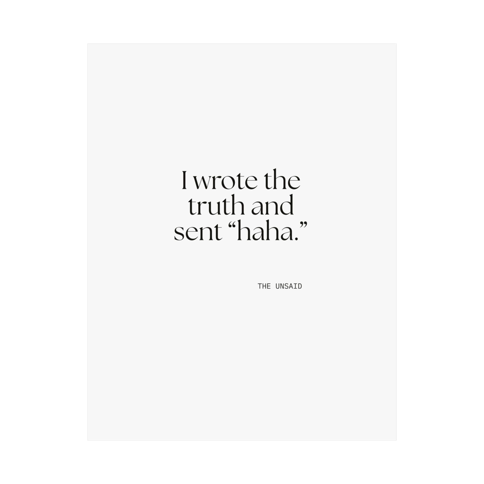 I wrote the truth and sent “haha.” - Poster - For Overthinkers