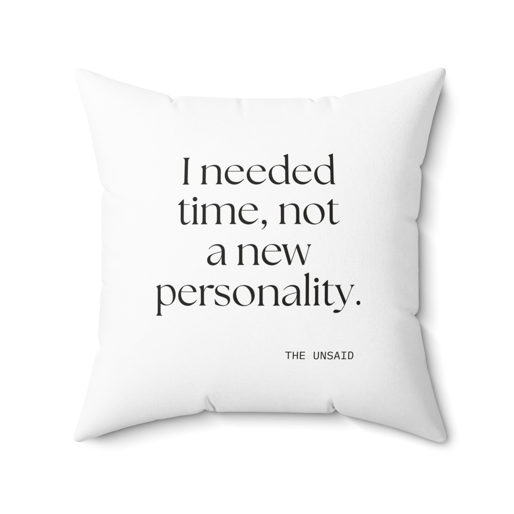 I needed time, not a new personality - Throw Pillow - Dry Humor