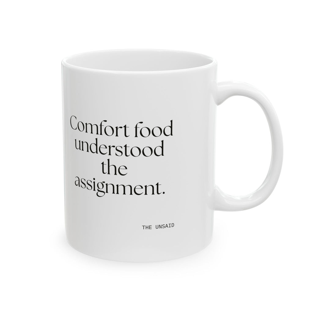 Comfort food understood the assignment - Coffee Mug - Dry Humor