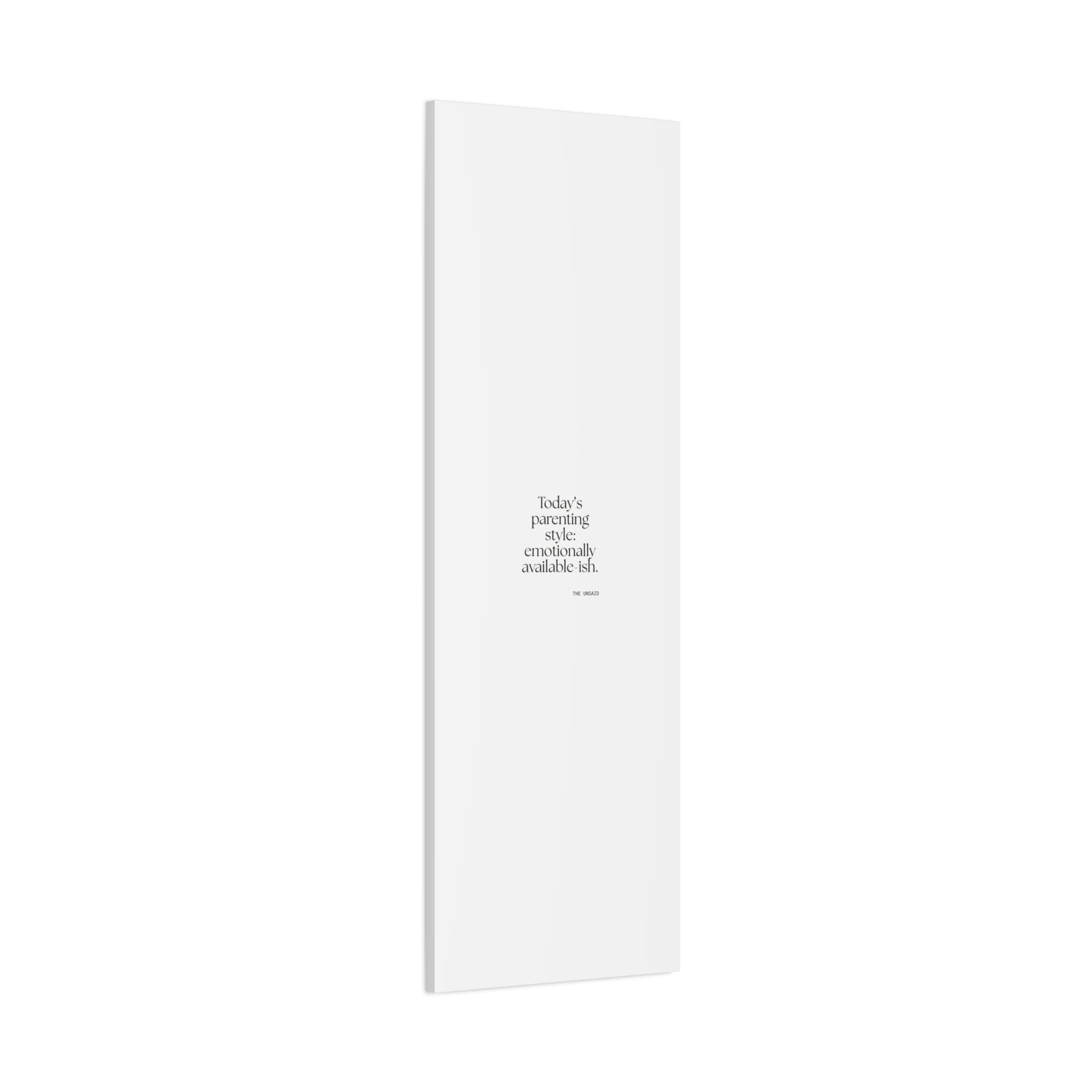 Today’s parenting style: emotionally available-ish - Canvas Print - Dry Humor