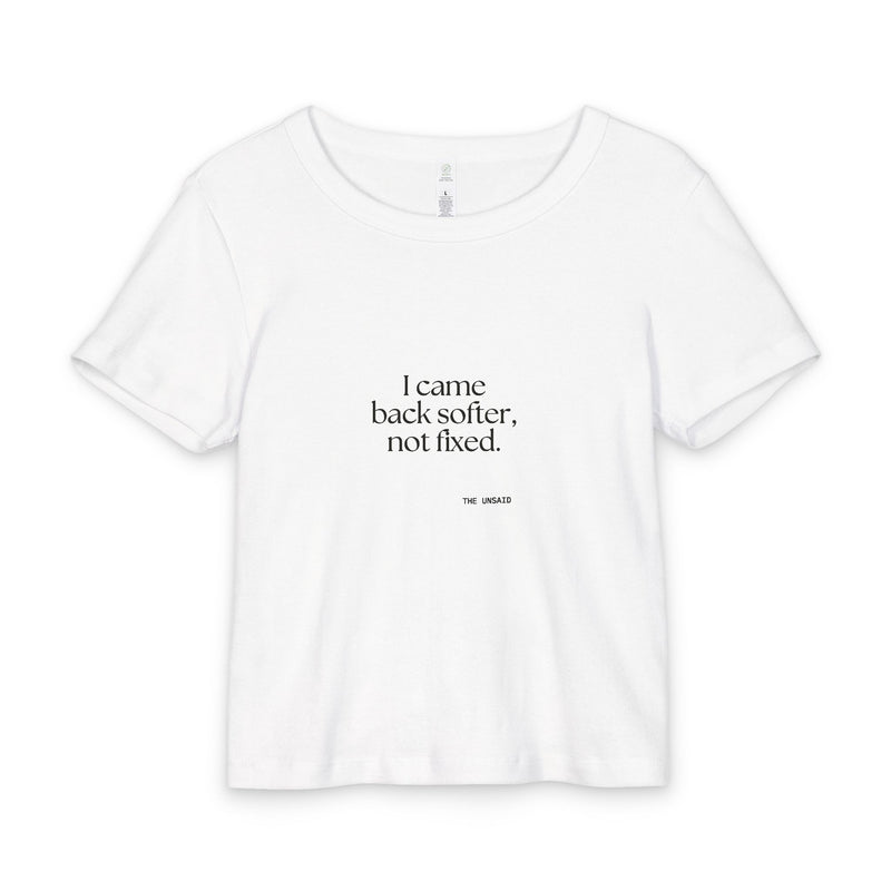 Baby Tee — I came back softer, not fixed.