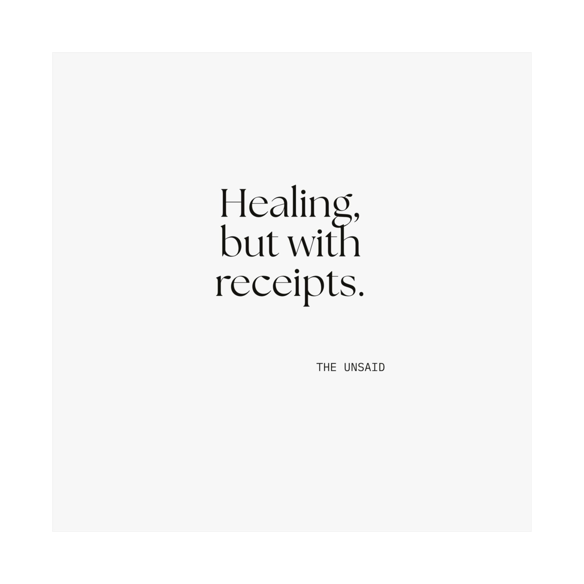 Healing, but with receipts - Poster - Dry Humor
