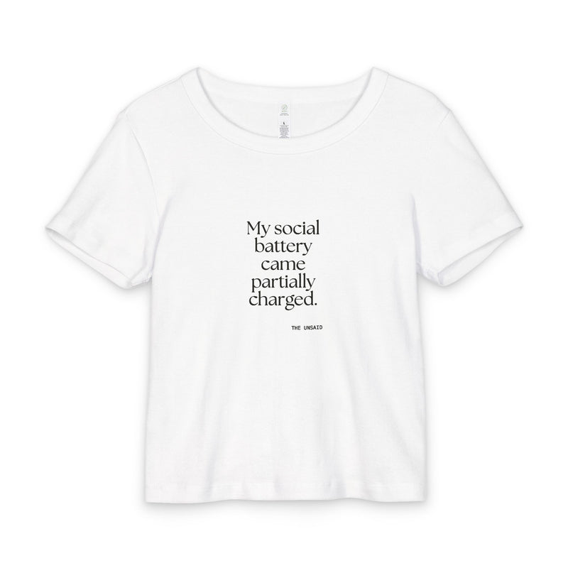 Baby Tee — My social battery came partially charged.
