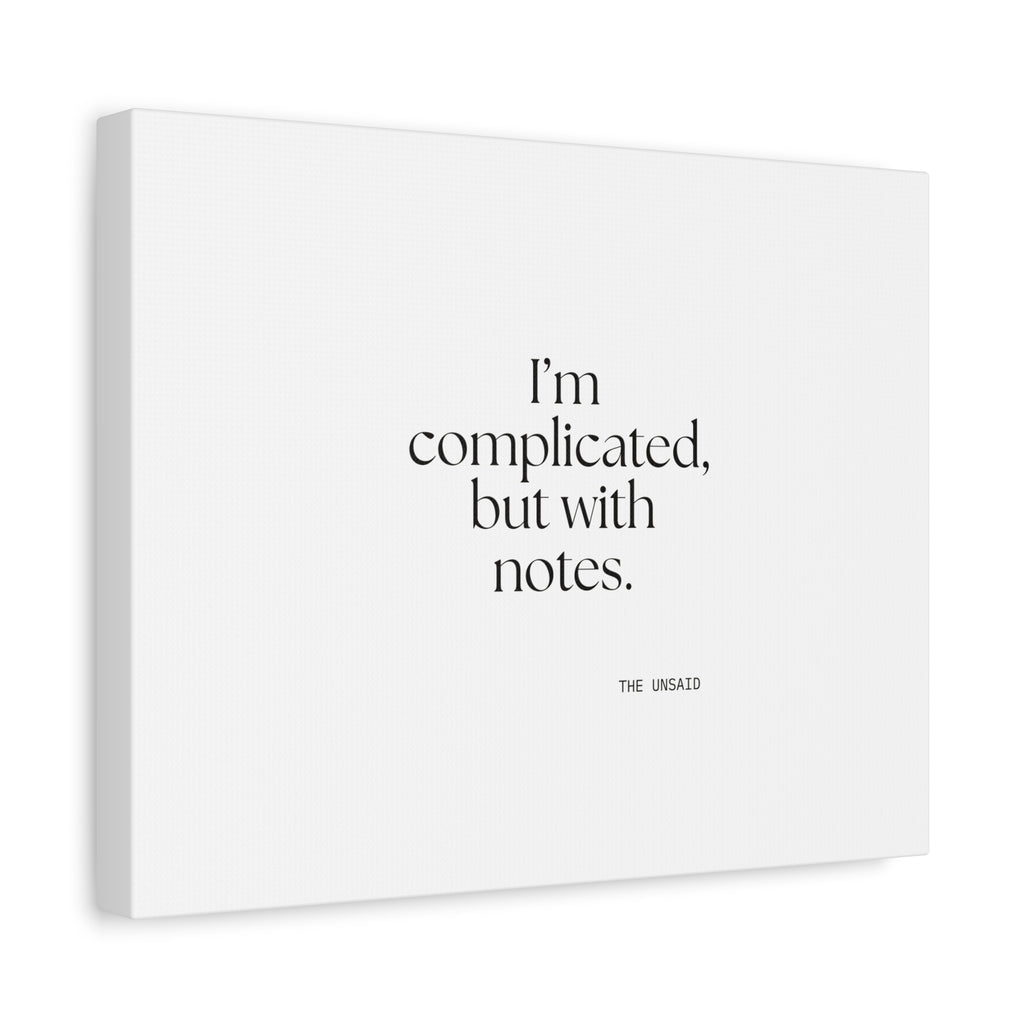 I’m complicated, but with notes - Canvas Print - Dry Humor