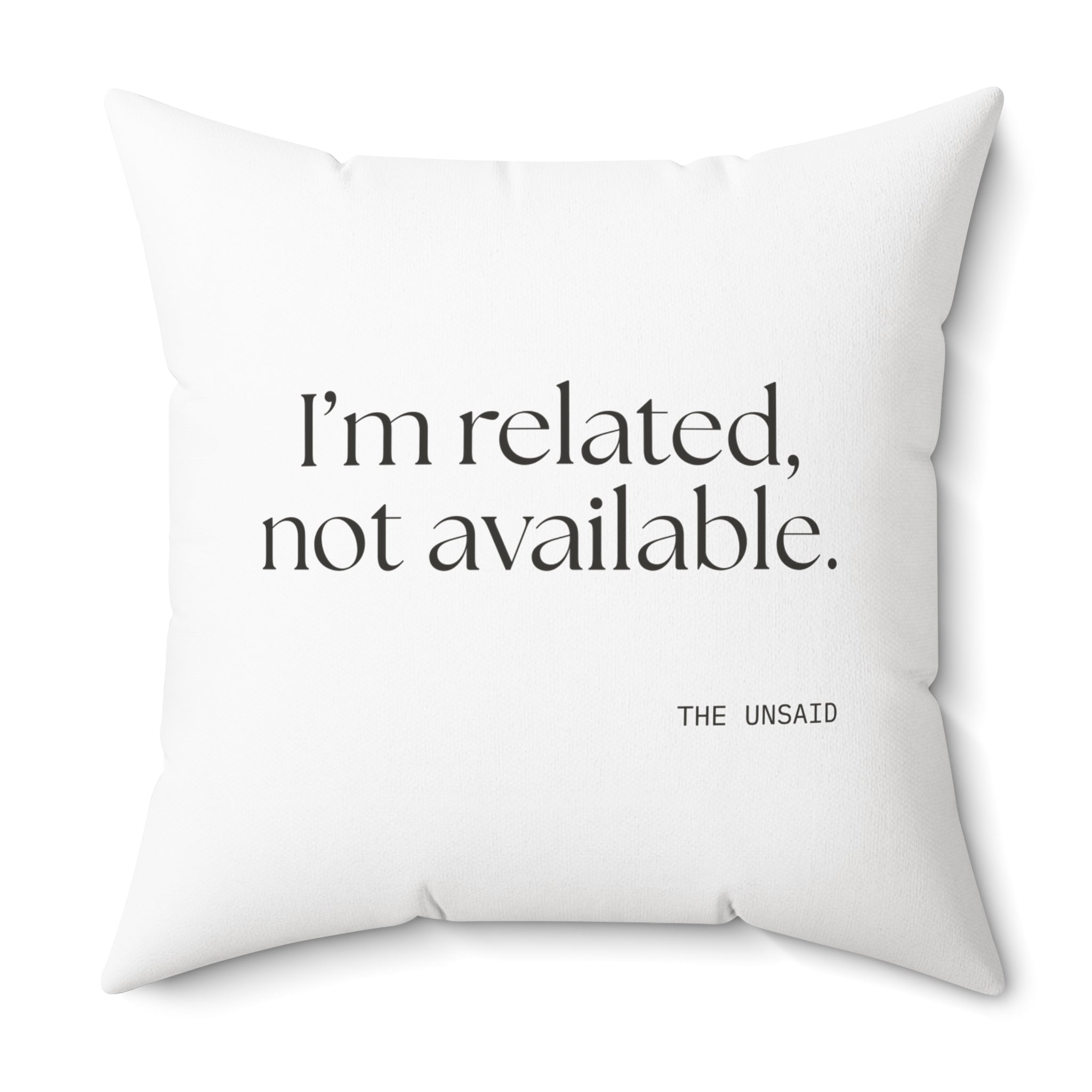 I’m related, not available - Throw Pillow - For Someone Who Stays