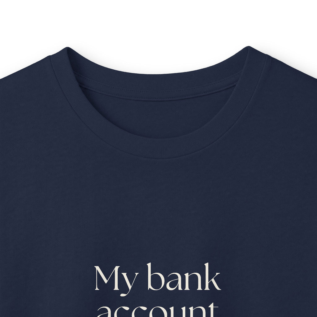 My bank account asked for privacy - Long Sleeve Shirt - Dry Humor