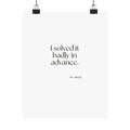 I solved it badly in advance - Poster - For Overthinkers