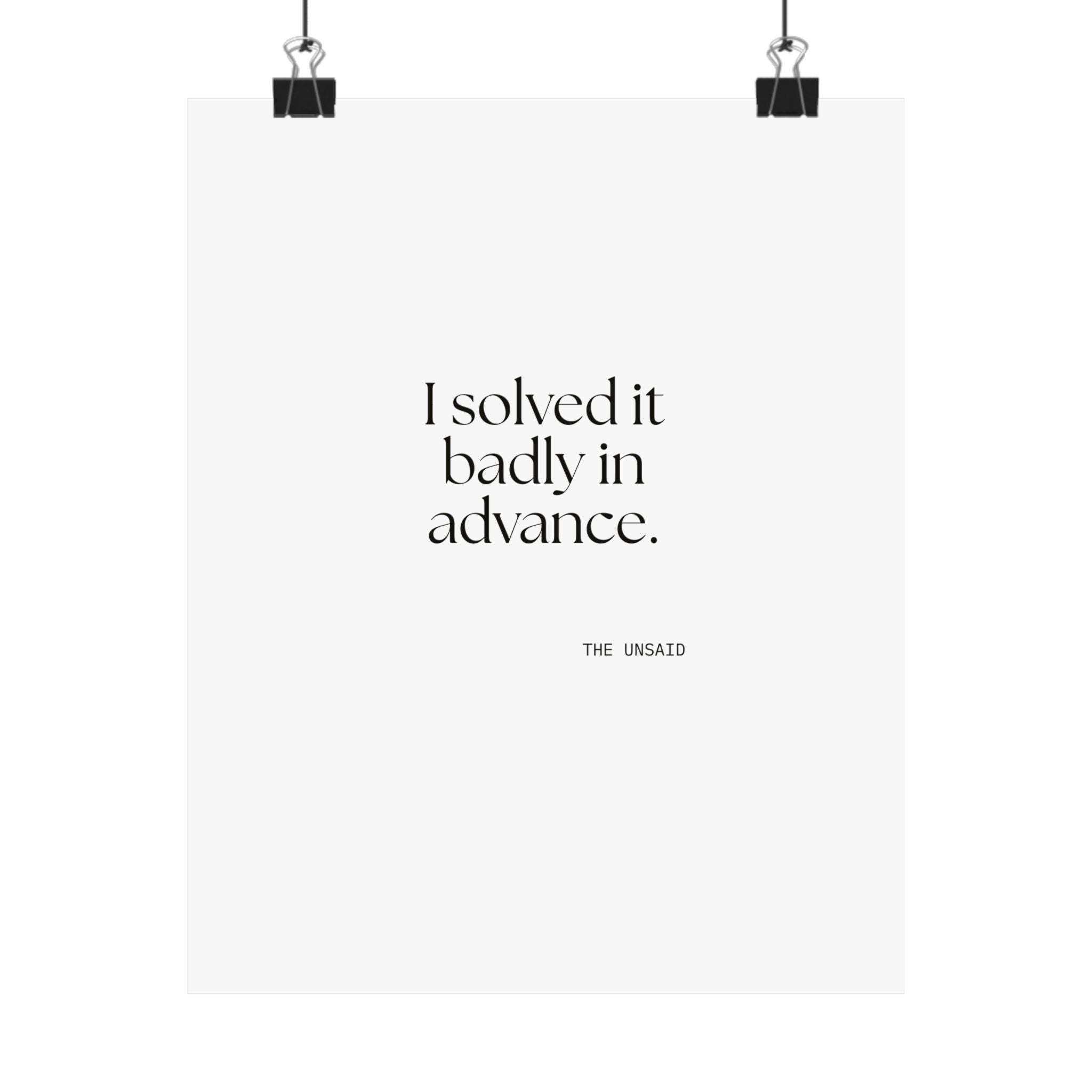 I solved it badly in advance - Poster - For Overthinkers