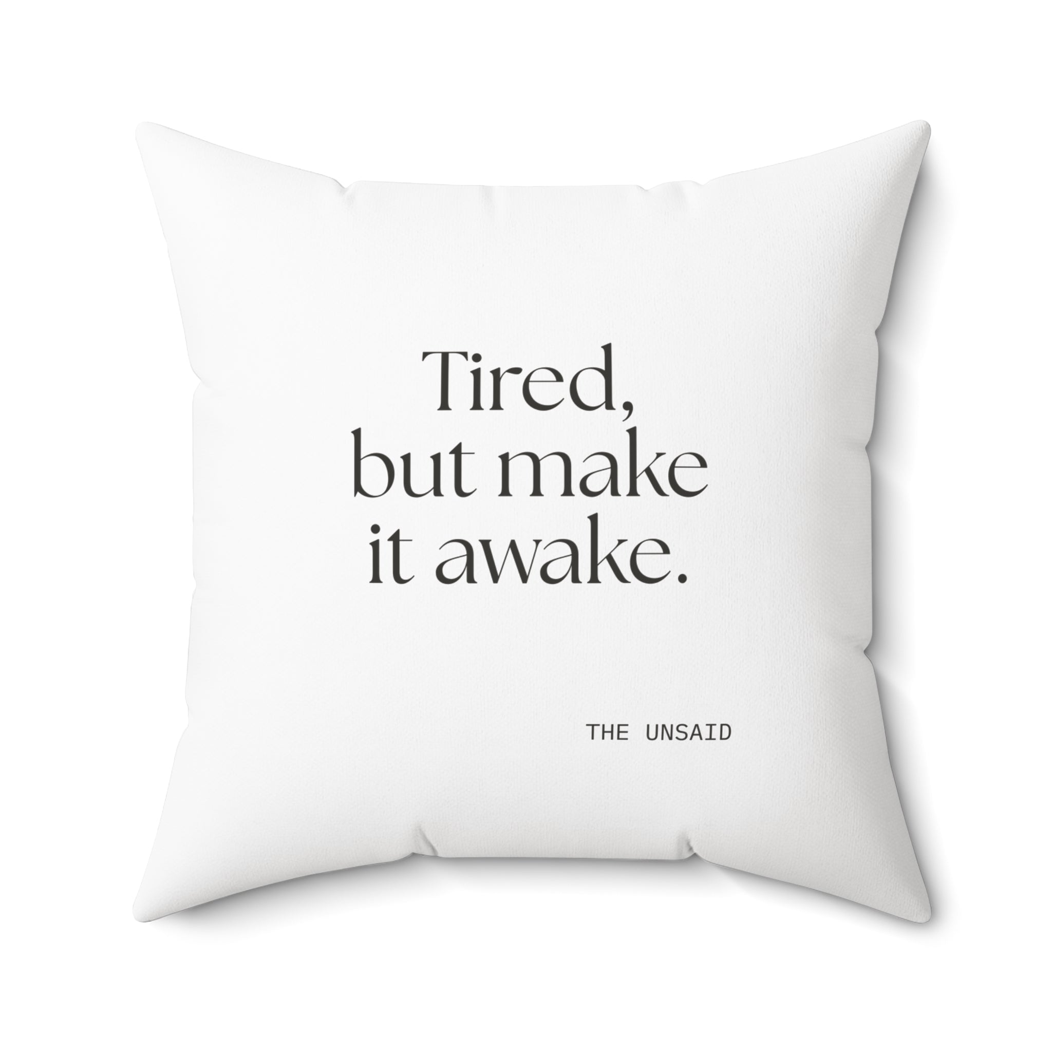 Tired, but make it awake - Throw Pillow - For Overthinkers