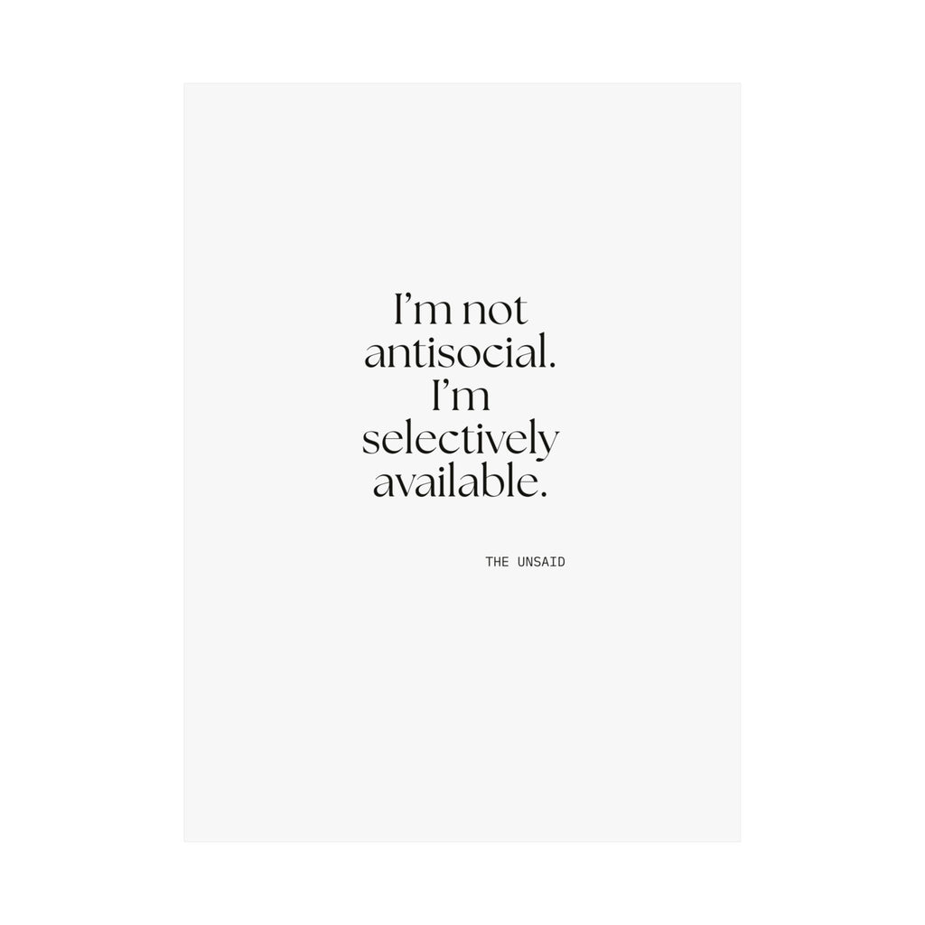 I’m not antisocial. I’m selectively available - Poster - For Introverts