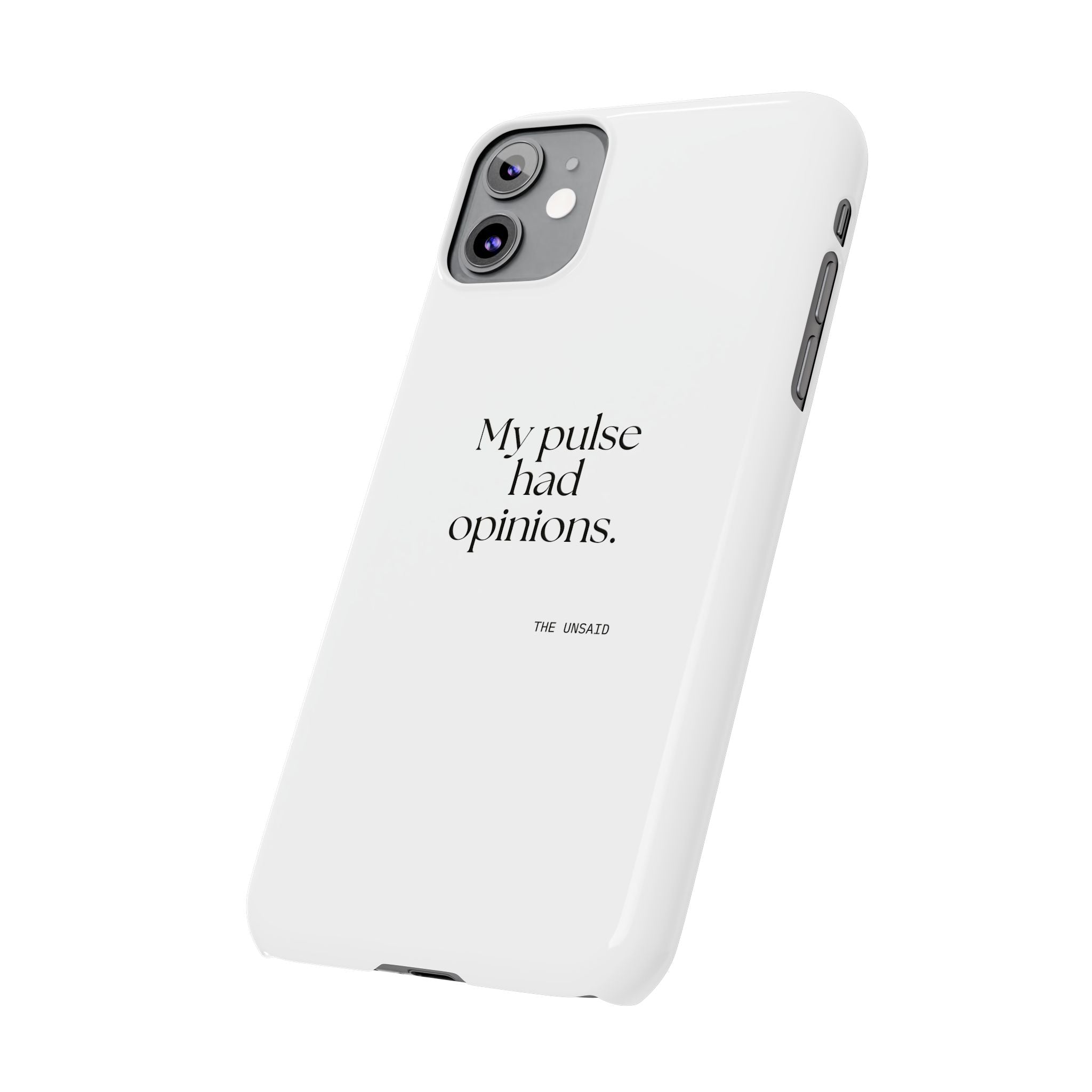 My pulse had opinions - Phone Case - For Overthinkers