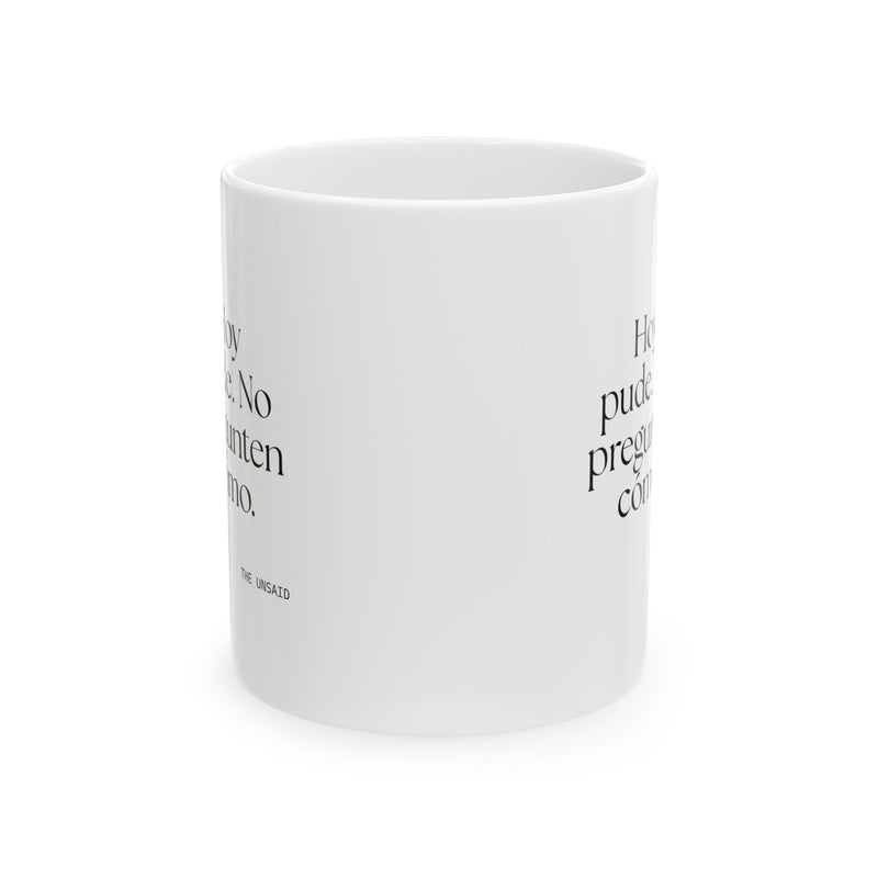 Coffee Mug — Hoy pude. No pregunten cómo.