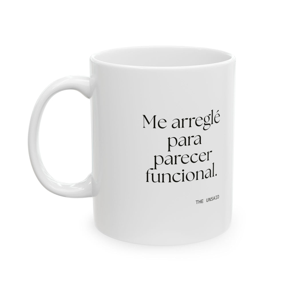 Me arreglé para parecer funcional - Coffee Mug - En Español