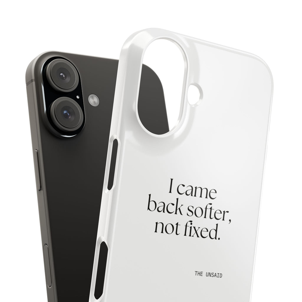 I came back softer, not fixed - Phone Case - Dry Humor