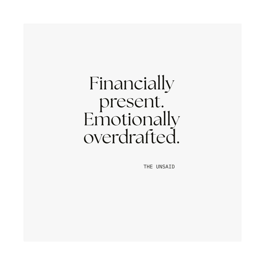 Financially present. Emotionally overdrafted - Poster - Dry Humor