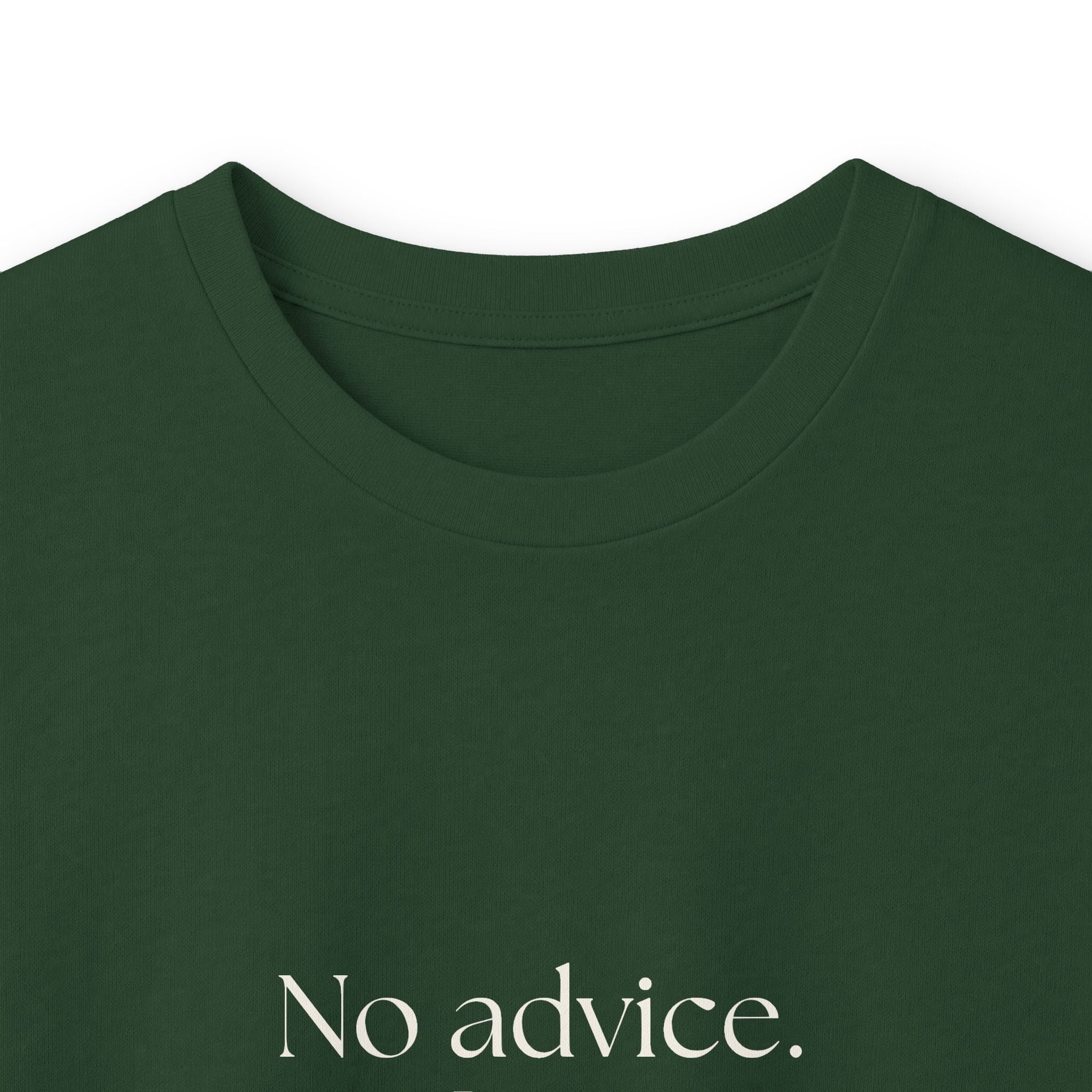 No advice. Just snacks - Long Sleeve Shirt - For Someone Who Stays