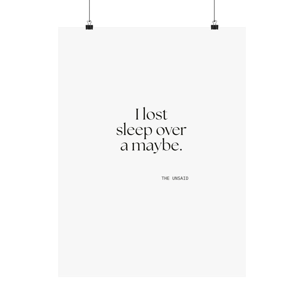 I lost sleep over a maybe - Poster - For Overthinkers