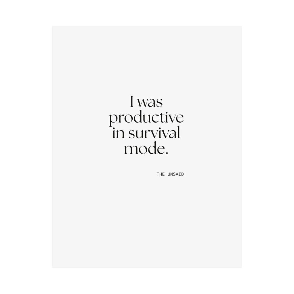 I was productive in survival mode - Poster - For Tired Days