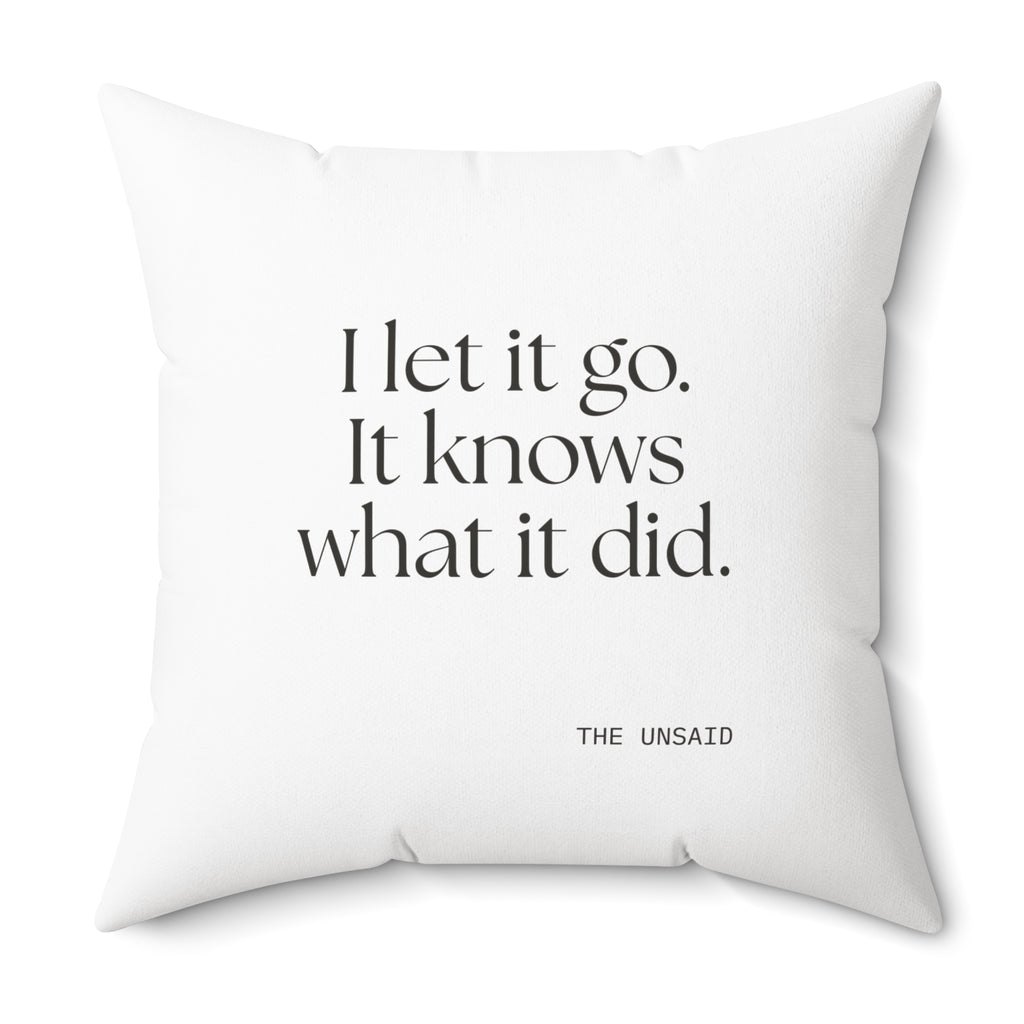 I let it go. It knows what it did - Throw Pillow - Dry Humor