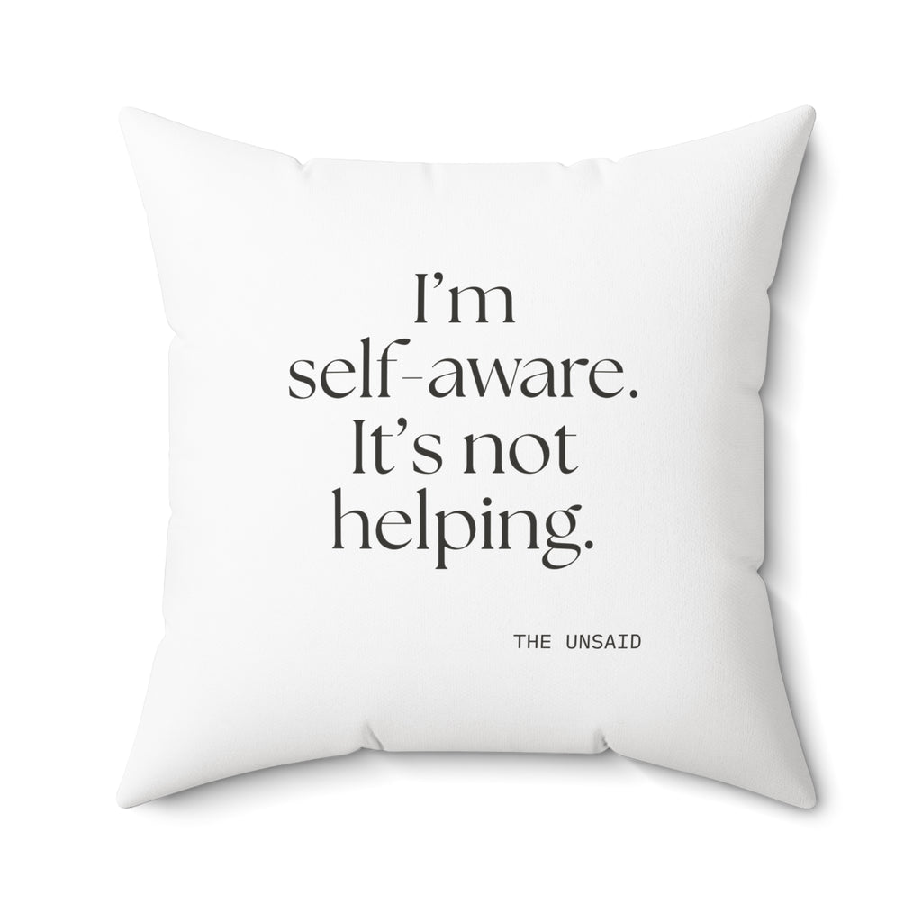 I’m self-aware. It’s not helping - Throw Pillow - Dry Humor