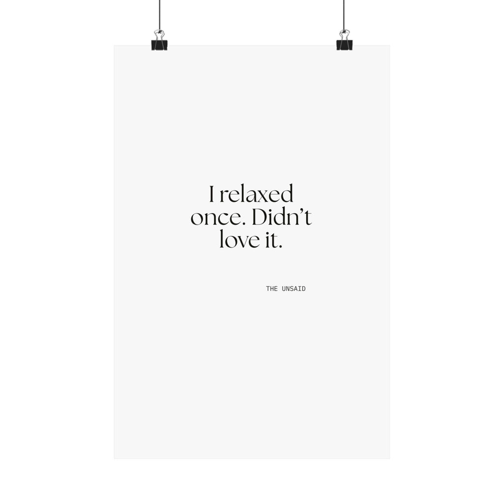 I relaxed once. Didn’t love it - Poster - Dry Humor