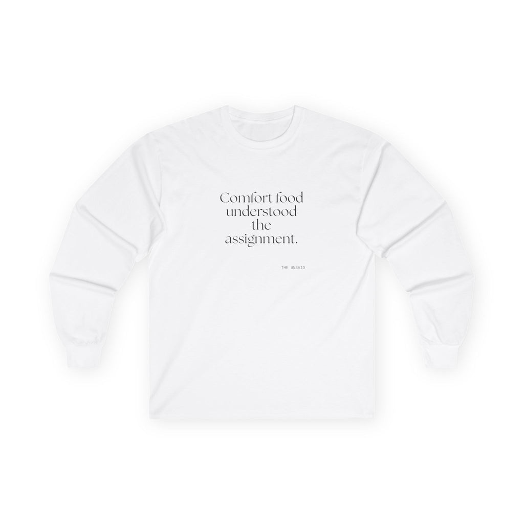 Comfort food understood the assignment - Long Sleeve Shirt - Dry Humor