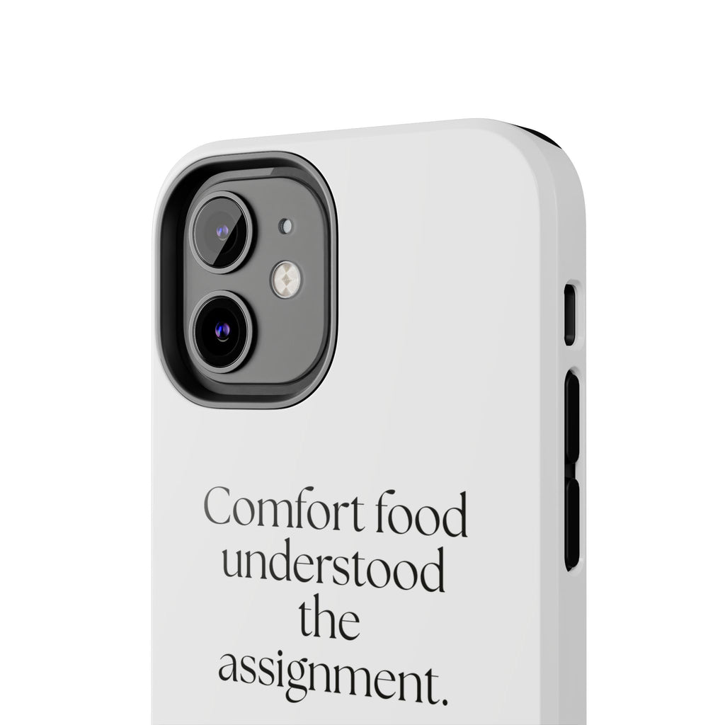 Comfort food understood the assignment - Tough Phone Case - Dry Humor
